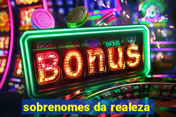 sobrenomes da realeza